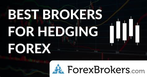 best hedging forex brokers